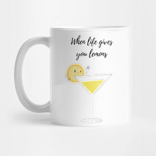 When life gives you lemons Mug